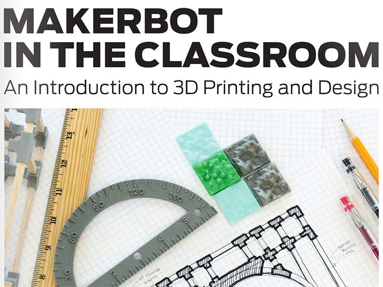 Makerbot在教室里推出了3D印刷的实践学习指南