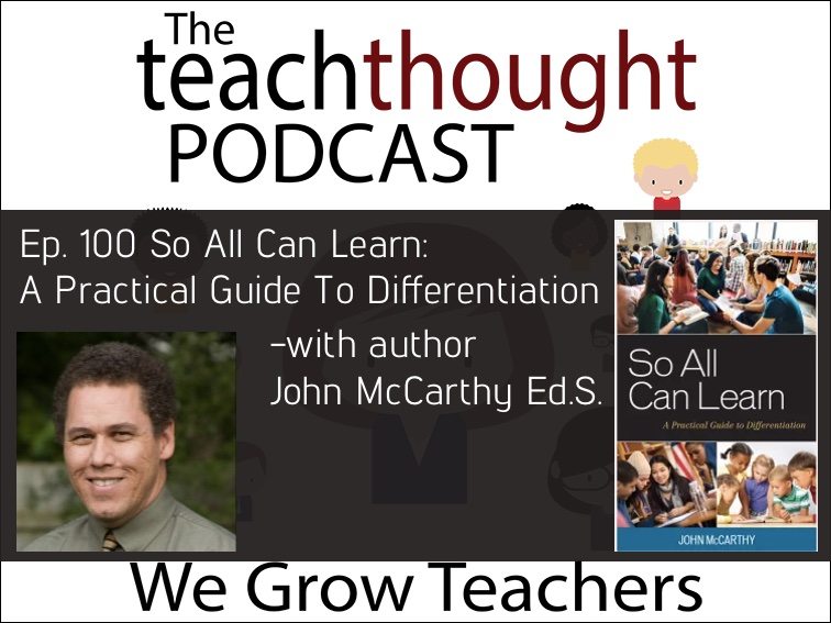 TeachThought播客Ep. 100 So All Can Learn: A Practical Guide To Differentiation