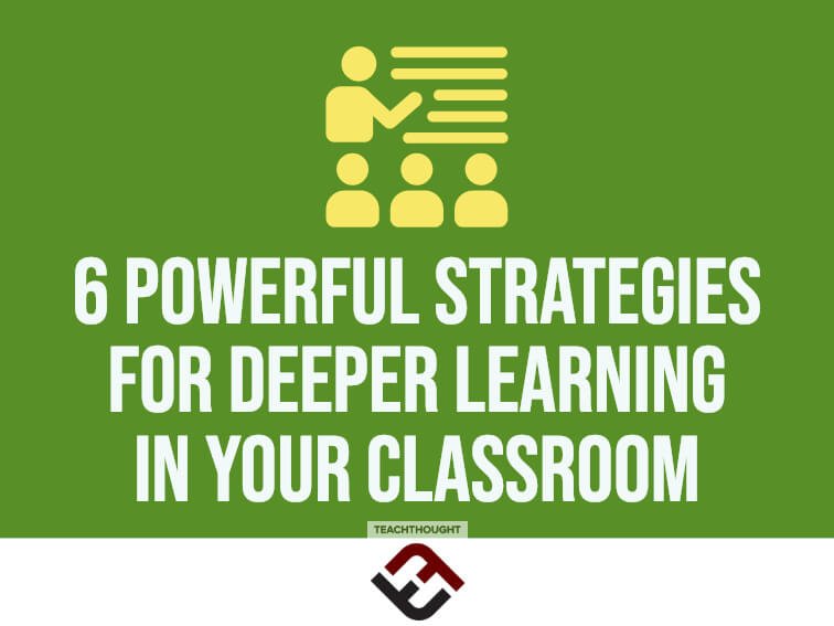 6您在教室里更深入学习的强大战略
