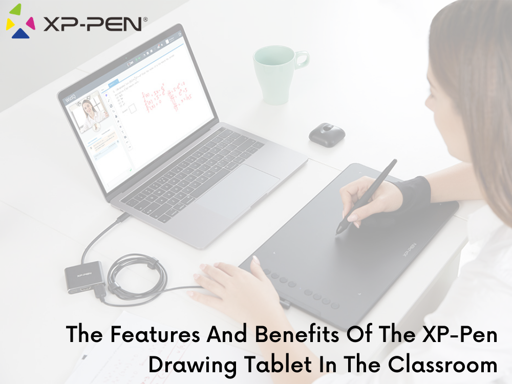XP-Pen画板在课堂上的特点和优点