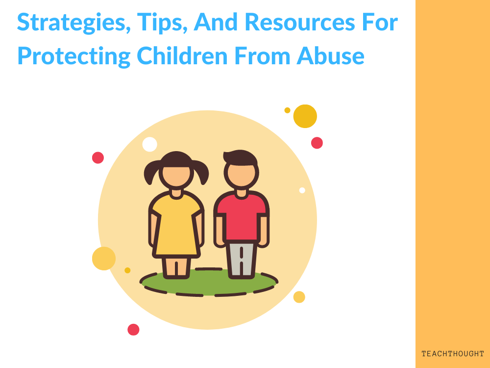 保护儿童免受虐待的策略，提示和资源