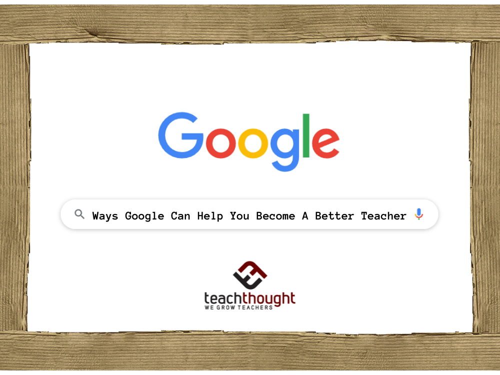 谷歌可以帮助你成为一个更好的老师